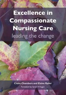 Excelență în îngrijirea medicală plină de compasiune: În fruntea schimbării - Excellence in Compassionate Nursing Care: Leading the Change