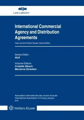 Acorduri comerciale internaționale de agenție și distribuție: Jurisprudență și clauze contractuale - International Commercial Agency and Distribution Agreements: Case Law and Contract Clauses