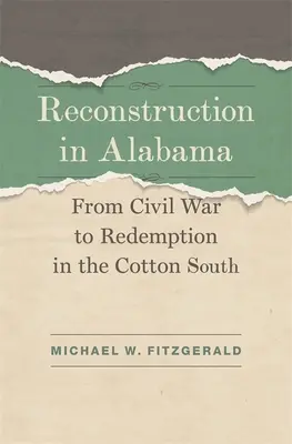 Reconstrucția în Alabama: De la războiul civil la răscumpărare în sudul bumbacului - Reconstruction in Alabama: From Civil War to Redemption in the Cotton South