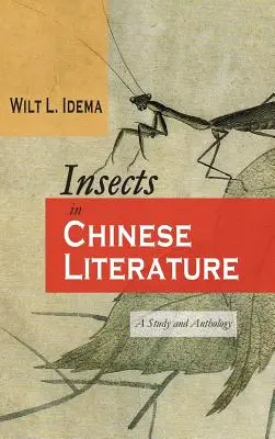 Insectele în literatura chineză: Un studiu și o antologie - Insects in Chinese Literature: A Study and Anthology