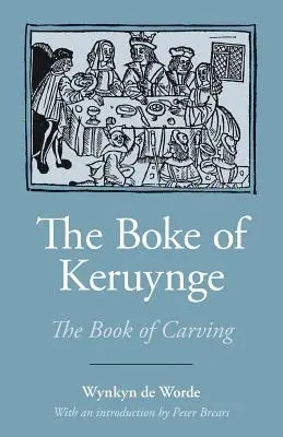 The Boke of Keruynge (Cartea sculpturii) - The Boke of Keruynge (the Book of Carving)
