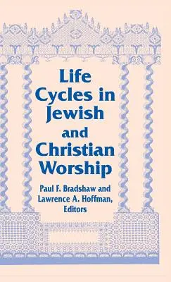 Cicluri de viață evreiești creștine: Vol 4 Seria Two Lit Trad - Life Cycles Jewish Christian: Vol 4 Two Lit Trad Series