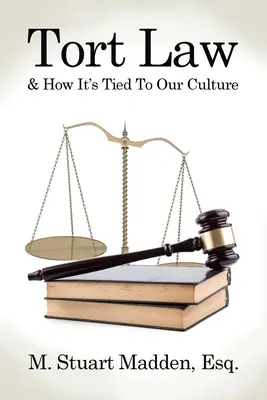 Legea răspunderii civile delictuale și modul în care aceasta este legată de cultura noastră - Tort Law and How It's Tied To Our Culture