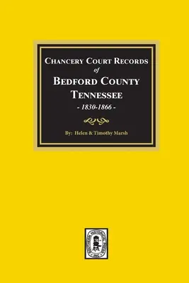 Înregistrări ale Curții Chancery din comitatul Bedford, Tennessee, 1830-1866 - Chancery Court Records of Bedford County, Tennessee, 1830-1866