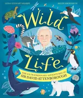 Wild Life - Aventurile extraordinare ale lui Sir David Attenborough - Wild Life - The Extraordinary Adventures of Sir David Attenborough