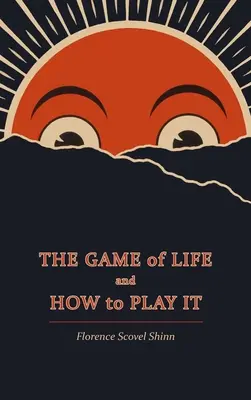 Jocul vieții și cum să îl joci - The Game of Life and How to Play It