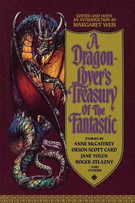 Tezaurul fantastic al iubitorului de dragoni (A Dragon-Lover's Treasury of the Fantastic) - A Dragon-Lover's Treasury of the Fantastic