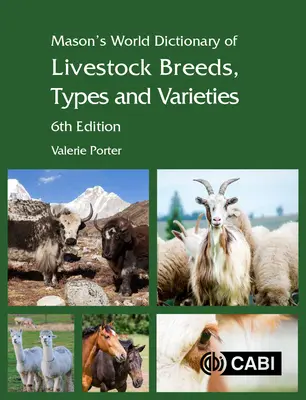 Mason's World Dictionary of Livestock Breeds, Types and Varieties (Dicționarul mondial al raselor, tipurilor și soiurilor de animale) - Mason's World Dictionary of Livestock Breeds, Types and Varieties