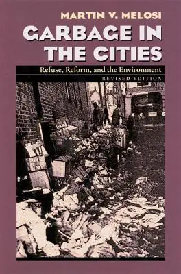 Gunoiul în orașe: Reforma gunoiului și mediul - Garbage In The Cities: Refuse Reform and the Environment