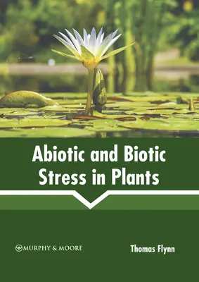 Stresul abiotic și biotic în plante - Abiotic and Biotic Stress in Plants