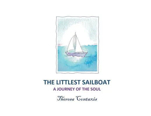 The Littlest Sailboat: O călătorie a sufletului - The Littlest Sailboat: A Journey of the Soul