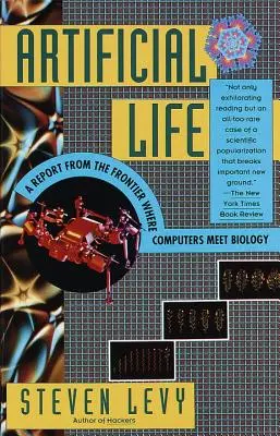 Viața artificială: Un raport de la frontiera unde computerele întâlnesc biologia - Artificial Life: A Report from the Frontier Where Computers Meet Biology