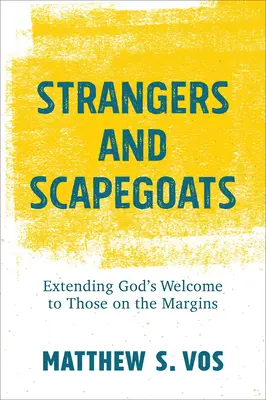 Străini și țapi ispășitori (Strangers and Scapegoats) - Strangers and Scapegoats