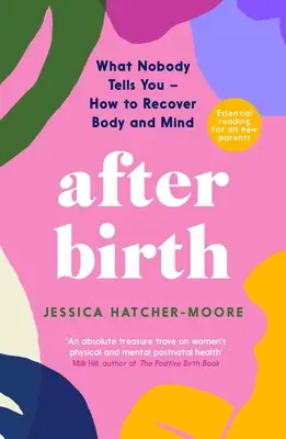 După naștere: Ce nu vă spune nimeni - Cum să vă recuperați trupul și mintea - After Birth: What Nobody Tells You - How to Recover Body and Mind