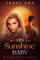 Copilul lui Sunshine - His Sunshine Baby