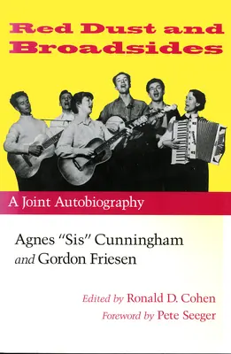 Red Dust and Broadsides: A Joint Autobiography: Agnes Sis” Cunningham și Gordon Friesen” - Red Dust and Broadsides: A Joint Autobiography: Agnes Sis