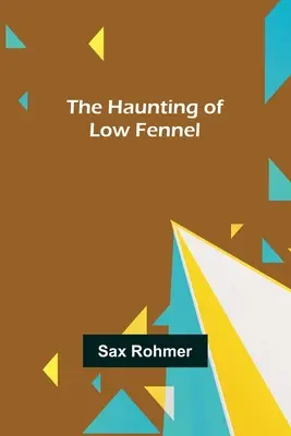 Bântuirea din Low Fennel - The Haunting of Low Fennel