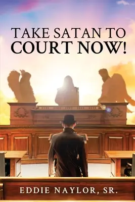 Du-l pe Satana la tribunal acum! - Take Satan To Court Now!