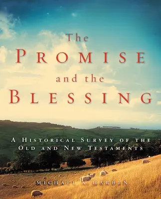 Promisiunea și binecuvântarea: O analiză istorică a Vechiului și Noului Testament - The Promise and the Blessing: A Historical Survey of the Old and New Testaments
