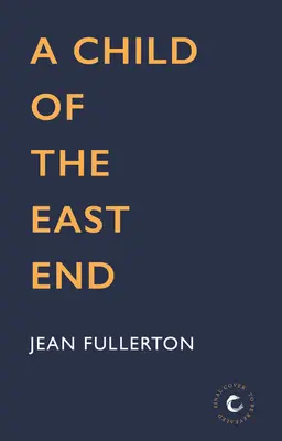 Un copil din East End - A Child of the East End