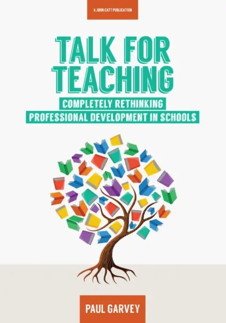 Talk for Teaching: Regândirea dezvoltării profesionale în școli - Talk for Teaching: Rethinking Professional Development in Schools