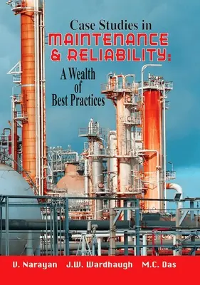 Studii de caz în mentenanță și fiabilitate: O bogăție de bune practici - Case Studies in Maintenance and Reliability: A Wealth of Best Practices