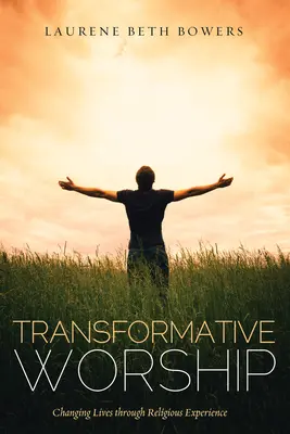 Închinarea transformatoare - Transformative Worship