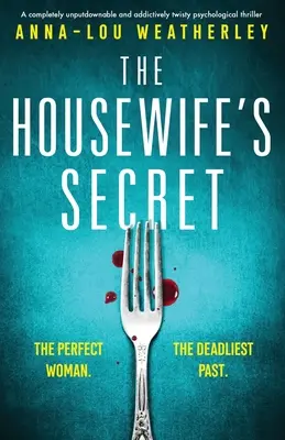 The Housewife's Secret: Un thriller psihologic complet de nerefuzat și captivant - The Housewife's Secret: A completely unputdownable and addictively twisty psychological thriller