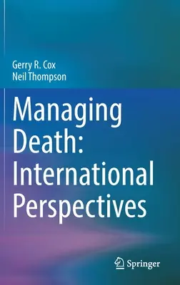 Gestionarea morții: Perspective internaționale - Managing Death: International Perspectives