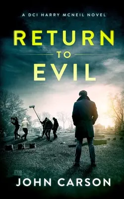 Return to Evil: Un thriller polițist scoțian - Return to Evil: A Scottish Crime Thriller
