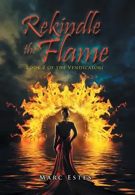 Rekindle the Flame: Book 2 of the Vendicatori