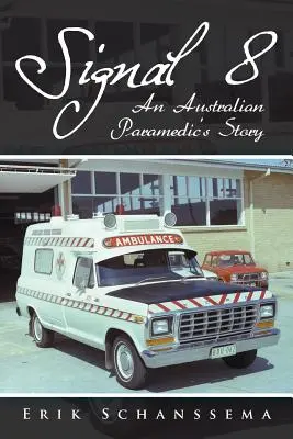 Semnalul 8: Povestea unui paramedic australian - Signal 8: An Australian Paramedic's Story