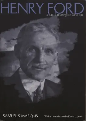Henry Ford: O interpretare - Henry Ford: An Interpretation