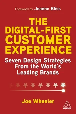 Digital-First Customer Experience: Șapte strategii de design de la cele mai importante mărci din lume - The Digital-First Customer Experience: Seven Design Strategies from the World's Leading Brands