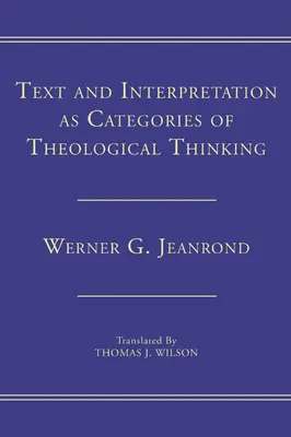 Textul și interpretarea ca categorii ale gândirii teologice - Text and Interpretation as Categories of Theological Thinking