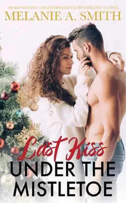 Ultimul sărut sub vâsc - Last Kiss Under the Mistletoe