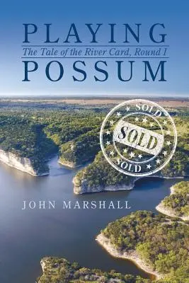 Playing Possum: Povestea cărții River, runda I - Playing Possum: The Tale of the River Card, Round I