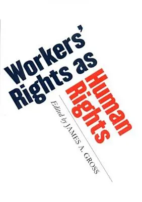 Drepturile lucrătorilor ca drepturi ale omului - Workers' Rights as Human Rights