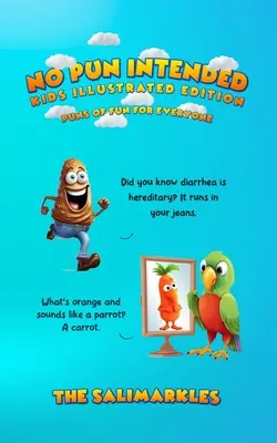 No Pun Intended: Kids Illustrated Edition: Calambururi de distracție pentru toată lumea - No Pun Intended: Kids Illustrated Edition: Puns Of Fun For Everyone