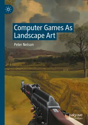 Jocurile pe calculator ca artă peisagistică - Computer Games as Landscape Art