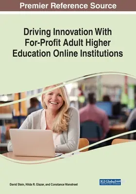 Conducerea inovării cu instituțiile online de învățământ superior pentru adulți cu scop lucrativ - Driving Innovation With For-Profit Adult Higher Education Online Institutions