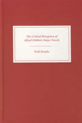 Receptarea critică a principalelor romane ale lui Alfred Dblin - The Critical Reception of Alfred Dblin's Major Novels