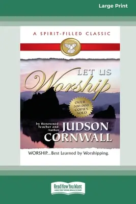 Să ne închinăm [Standard Large Print 16 Pt Edition] - Let Us Worship [Standard Large Print 16 Pt Edition]