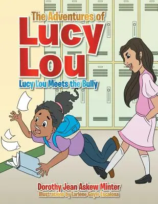 Aventurile lui Lucy Lou: Lucy Lou se întâlnește cu bătăușul - The Adventures of Lucy Lou: Lucy Lou Meets the Bully