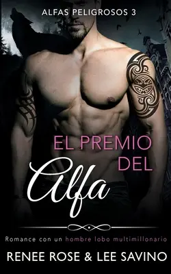 El premio del alfa: O poveste de dragoste cu un hombre lobo multimillonario - El premio del alfa: Un romance con un hombre lobo multimillonario