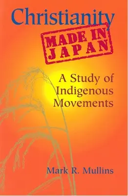 Creștinismul făcut în Japonia: Un studiu al mișcărilor indigene - Christianity Made in Japan: A Study of Indigenous Movements