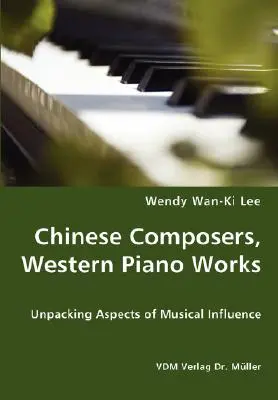 Compozitori chinezi, lucrări occidentale pentru pian - Deslușirea aspectelor influenței muzicale - Chinese Composers, Western Piano Works - Unpacking Aspects of Musical Influence