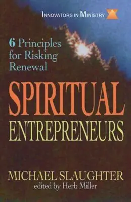 Antreprenori spirituali: 6 principii pentru a risca reînnoirea - Spiritual Entrepreneurs: 6 Principles for Risking Renewal