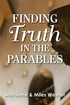 Găsirea adevărului în parabole - Finding Truth in the Parables