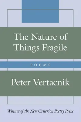 Natura lucrurilor fragile: Poezii - The Nature of Things Fragile: Poems